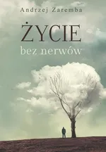 Życie bez nerwów - Andrzej Zaremba