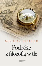 Podróże z filozofią w tle - Michał Heller