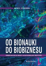 Od bionauki do biobiznesu - Studziński Artur K.