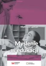 Myślenie w edukacji - Matthew Lipman