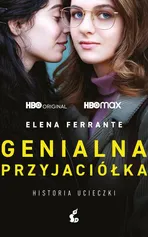 Genialna przyjaciółka Historia ucieczki - Elena Ferrante