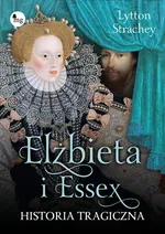Elżbieta i Essex - Strachey Lytton