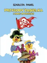 Przygody Żąbielka i inne opowieści - Paweł Szarlota