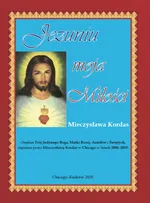 Jezuniu moja miłości - Mieczysława Kordas