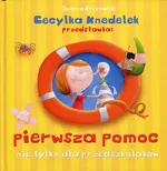 Pierwsza pomoc nie tylko dla przedszkolaków - Joanna Krzyżanek