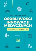 Osobliwości innowacji medycznych - Waldemar Karpa
