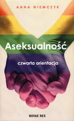 Aseksualność Czwarta orientacja - Anna Niemczyk
