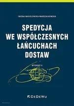 Spedycja we współczesnych łańcuchach dostaw - Iwona Wasielewska-Marszałkowska