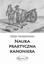 Nauka praktyczna kanoniera - Paszkowski Józef