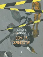Sekcja zabójstw - Bohdan Zadura