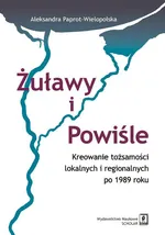 Żuławy i Powiśle - Aleksandra Paprot-Wielopolska