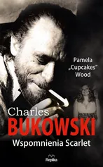 CHARLES BUKOWSKI Wspomnienia Scarlet - Pamela Wood