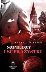 Szpiedzy I Sufrażystki - Krzysztof Beśka