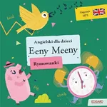 Angielski dla dzieci. Rymowanki. Eeny Meeny - Olga Akman