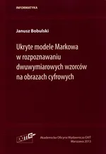 Ukryte modele Markowa w rozpoznawaniu dwuwymiarowych wzorców na obrazach cyfrowych - Janusz Bobulski