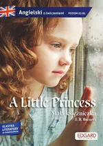 Angielski Adaptacja powieści z ćwiczeniami Little Princess - Burnett F. H.