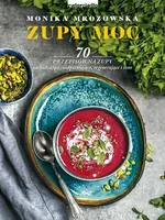 Zupy moc - Monika Mrozowska