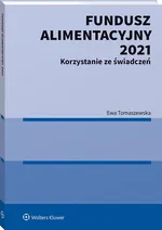 Fundusz Alimentacyjny 2021 Korzystanie ze świadczeń - Ewa Tomaszewska