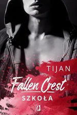 Fallen Crest Tom 3 Szkoła - Tijan Meyer