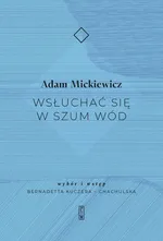 Wsłuchać się w szum wód - Adam Mickiewicz