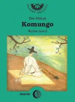 Komungo. Wybór nowel koreańskich - Malsuk Han