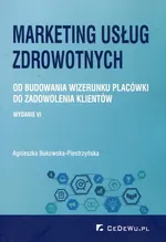 Marketing usług zdrowotnych - Agnieszka Bukowska-Piestrzńska