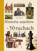 Historia szachów w 50 ruchach - Bill Price