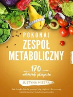Pokonaj zespół metaboliczny - Justyna Mizera