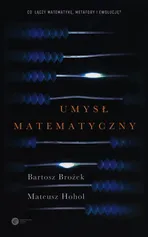 Umysł matematyczny - Bartosz Brożek