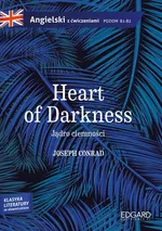 Jądro ciemności/Heart of Darkness - Joseph Conrad. Adaptacja klasyki z ćwiczeniami - Joseph Conrad