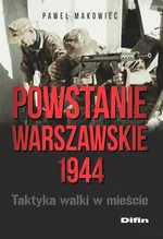Powstanie Warszawskie 1944 - Paweł Makowiec