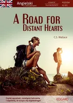 A Road for Distant Hearts Angielski Powieść dla młodzieży z ćwiczeniami - C.S. Wallace