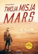 Twoja misja Mars - Philippe Nessmann