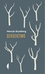 Dziedzictwo - Henryk Grynberg