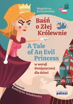 Baśń o Złej Królewnie A Tale of An Evil Princess - Magdalena Kornatowska