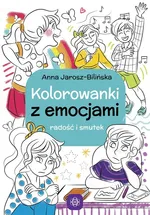 Kolorowanki z emocjami Radość i smutek - Anna Jarosz-Bilińska