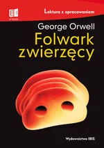 Folwark zwierzęcy Lektura z opracowaniem - George Orwell