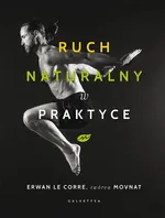 Ruch naturalny w praktyce - Le Corre Erwan