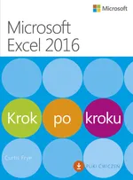 Microsoft Excel 2016 Krok po kroku - Curtis Frye