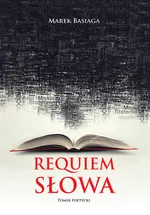 Requiem słowa - Marek Basiaga
