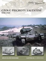 Czołg piechoty Valentine 1938-1945 - Bruce Newsome