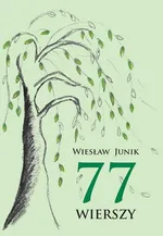 77 wierszy - Wiesław Junik