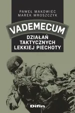 Vademecum działań taktycznych lekkiej piechoty - Paweł Makowiec