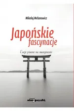 Japońskie fascynacje - Mikołaj Melanowicz