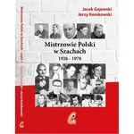 Mistrzowie Polski w Szachach Część 1 1926-1978 - Jacek Gajewski