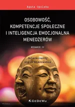 Osobowość, kompetencje społeczne i inteligencja emocjonalna menedżerów - Agata Opolska