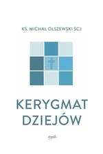 Kerygmat dziejów - Michał Olszewski
