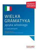 Wielka gramatyka języka włoskiego z ćwiczeniami - Aleksandra Janczarska