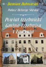Pałace Dolnego Śląska Powiat trzebnicki Gmina Trzebnica i Zawonia - Damian Dąbrowski
