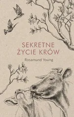 Sekretne życie krów - Rosamund Young